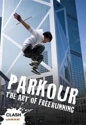 Clash Level 2: Parkour: The Art of Freerunning by Dan Edwards