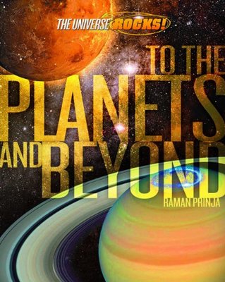 The Universe Rocks: To the Planets and Beyond book