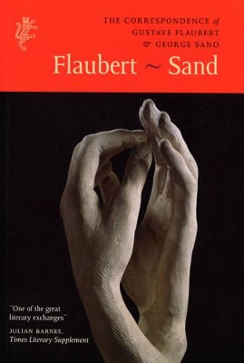 The Correspondence of Gustave Flaubert & George Sand by George Sand