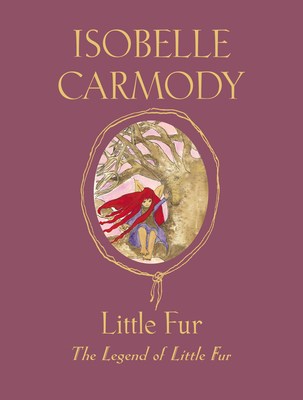 Little Fur: The Legend of Little Fur: book #1 by Isobelle Carmody