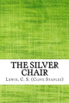 The Silver Chair by C. S. Lewis