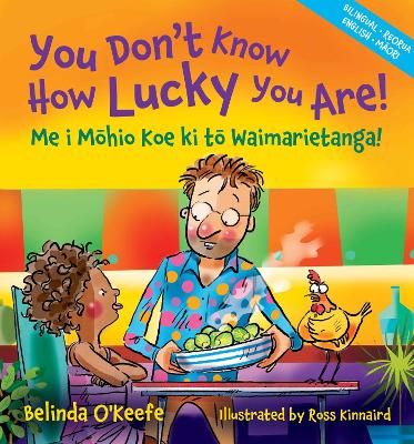 You Don't Know How Lucky You Are!: Me i Mohio Koe ki to Waimarietanga! book