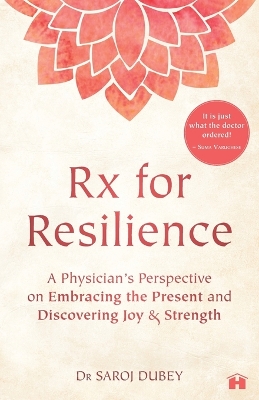 Rx for Resilience: A Physician’s Perspective on Embracing the Present and Discovering Joy and Strength book