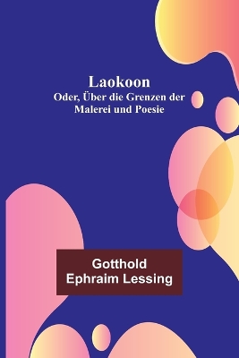 Laokoon: Oder, Über die Grenzen der Malerei und Poesie book