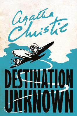 Destination Unknown by Agatha Christie