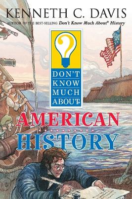 Don't Know Much about American History book