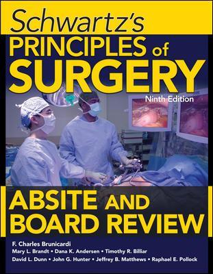 Schwartz's Principles of Surgery ABSITE and Board Review by F Brunicardi