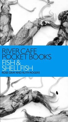 River Cafe Pocket Books: Fish and Shellfish book