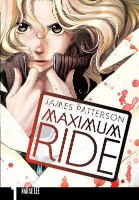 Maximum Ride: Manga Volume 1 by James Patterson