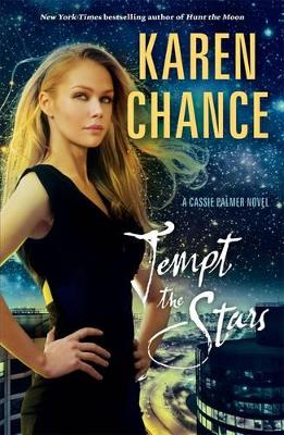 Tempt The Stars: A Cassie Palmer Novel Volume 6 by Karen Chance