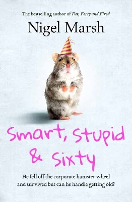 Smart, Stupid and Sixty book