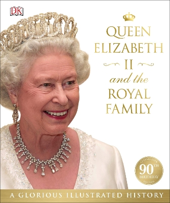 Queen Elizabeth II and the Royal Family by DK