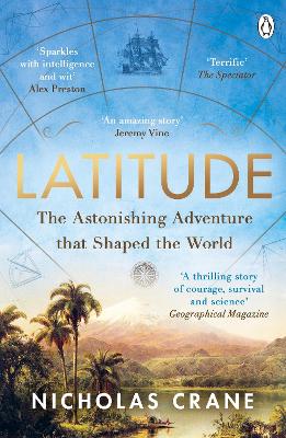 Latitude: The astonishing adventure that shaped the world by Nicholas Crane
