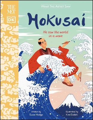 The Met Hokusai: He Saw the World in a Wave by Susie Hodge