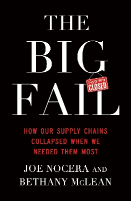 The Big Fail: How Our Supply Chains Collapsed When We Needed Them Most book