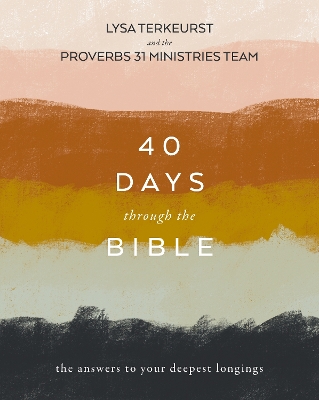 40 Days Through the Bible: The Answers to Your Deepest Longings book