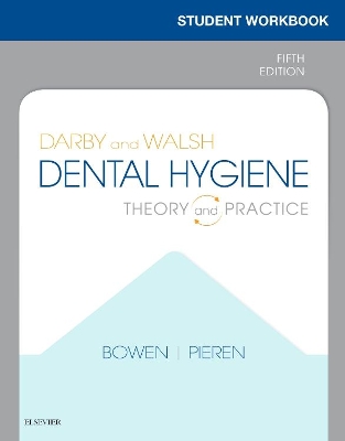 Student Workbook for Darby & Walsh Dental Hygiene: Theory and Practice by Jennifer A Pieren
