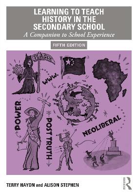 Learning to Teach History in the Secondary School: A Companion to School Experience by Terry Haydn