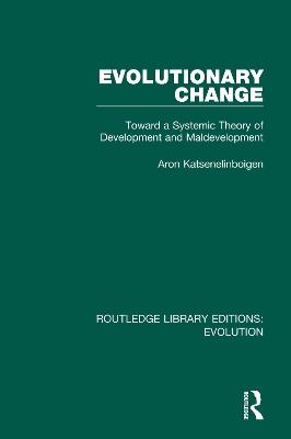 Evolutionary Change: Toward a Systemic Theory of Development and Maldevelopment book
