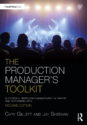 The Production Manager's Toolkit: Successful Production Management in Theatre and Performing Arts book