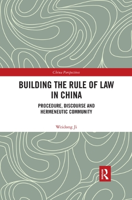 Building the Rule of Law in China: Procedure, Discourse and Hermeneutic Community book