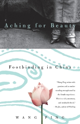 Aching for Beauty: Footbinding in C book