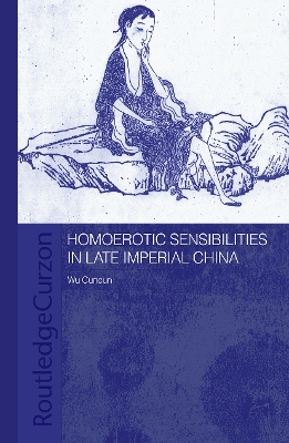 Homoerotic Sensibilities in Late Imperial China book