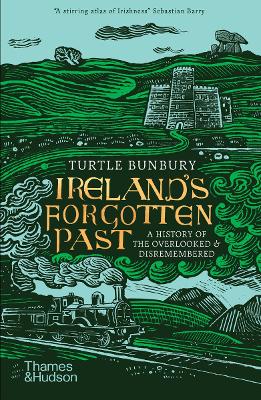 Ireland's Forgotten Past: A History of the Overlooked and Disremembered book