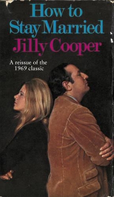 How To Stay Married by Jilly Cooper