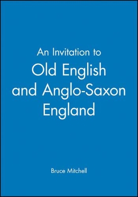 Invitation to Old English and Anglo-Saxon England book