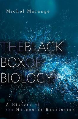 The Black Box of Biology: A History of the Molecular Revolution book