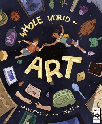A Whole World of Art: A time-travelling trip through a whole world of art book