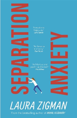 Separation Anxiety: ‘Exactly what I needed for a change of pace, funny and charming' - Judy Blume by Laura Zigman