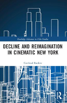 Decline and Reimagination in Cinematic New York by Cortland Rankin