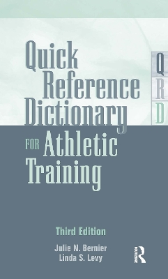 Quick Reference Dictionary for Athletic Training by Julie N. Bernier