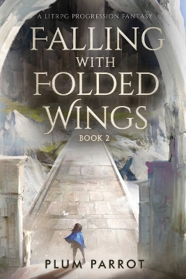 Falling with Folded Wings 2: A Litrpg Progression Fantasy book