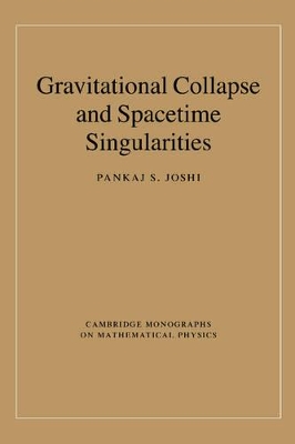 Gravitational Collapse and Spacetime Singularities by Pankaj S. Joshi