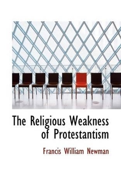 The Religious Weakness of Protestantism book