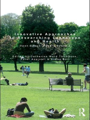 Innovative Approaches to Researching Landscape and Health: Open Space: People Space 2 by Catharine Ward Thompson