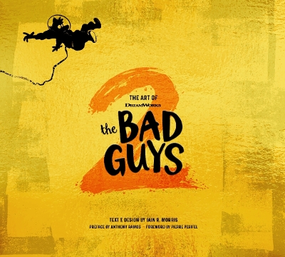 The Art of DreamWorks The Bad Guys 2 book