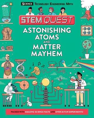 Astonishing Atoms and Matter Mayhem book