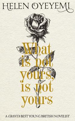 What Is Not Yours Is Not Yours by Helen Oyeyemi