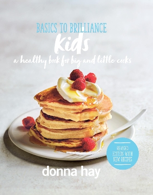 Basics to Brilliance Kids: New Edition by Donna Hay