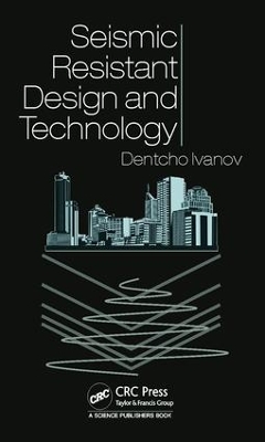 Seismic Resistant Design and Technology by Dentcho Ivanov