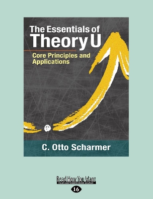The Essentials of Theory U by C. Otto Scharmer