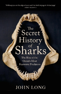The Secret History of Sharks: The Rise of the Ocean's Most Fearsome Predators book