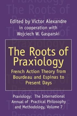 The Roots of Praxiology by Victor Alexandre