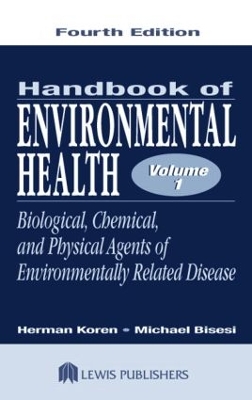 Handbook of Environmental Health, Fourth Edition, Volume I by Herman Koren