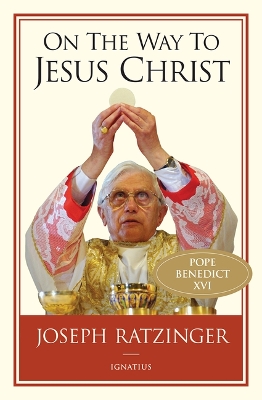 On the Way to Jesus Christ by Joseph Ratzinger