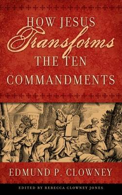 How Jesus Transforms the Ten Commandments book